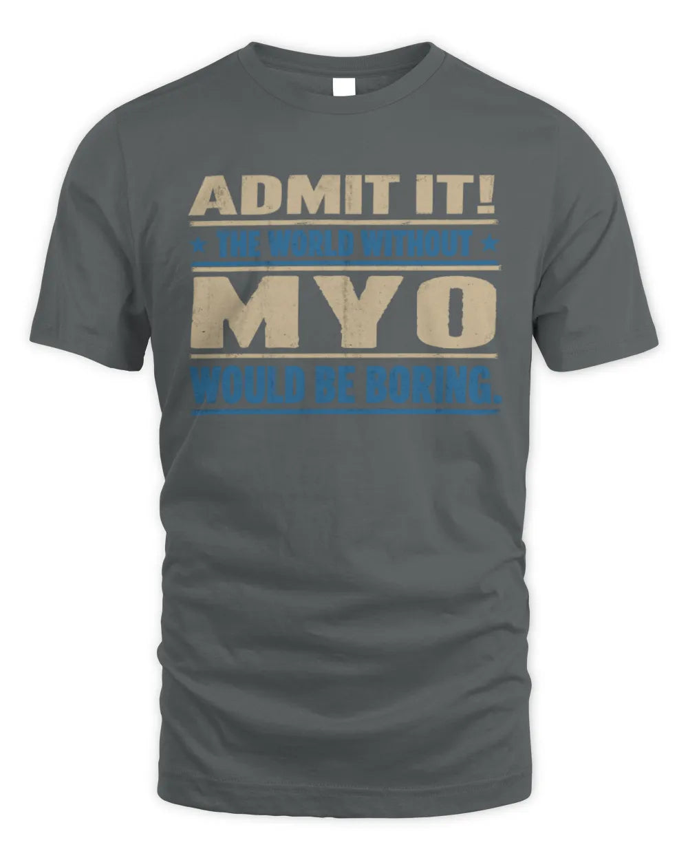 MYO TP68-K2-968 – Personalized Funny Quote Apparel “The World Without NAME Would Be Boring” - Unisex Standard T-Shirt - Charcoal