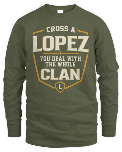 LOPEZ NT1-K008 Cross A/An NAME, You Deal With the Whole Clan | Personalized Vintage T-Shirt - Men's Long Sleeved T-Shirt - Military Green