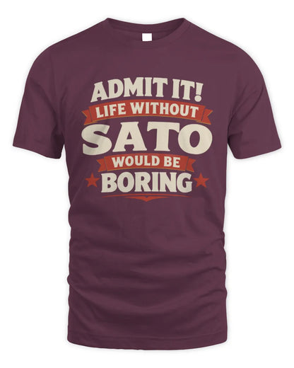 SATO P4 KT003 Personalized Funny Quote Apparel “Life Without NAME Would Be Boring” - Unisex Standard T-Shirt - Maroon