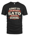 SATO P4 KT003 Personalized Funny Quote Apparel “Life Without NAME Would Be Boring”