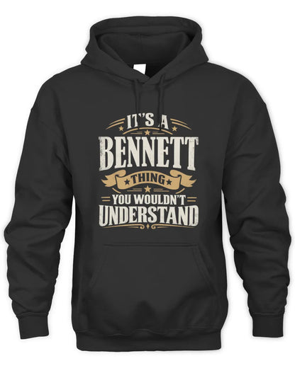 BENNETT P08 TH51 - Personalized “It’s a/an [NAME] Thing – You Wouldn’t Understand” Shirt - Unisex Hoodie - Black