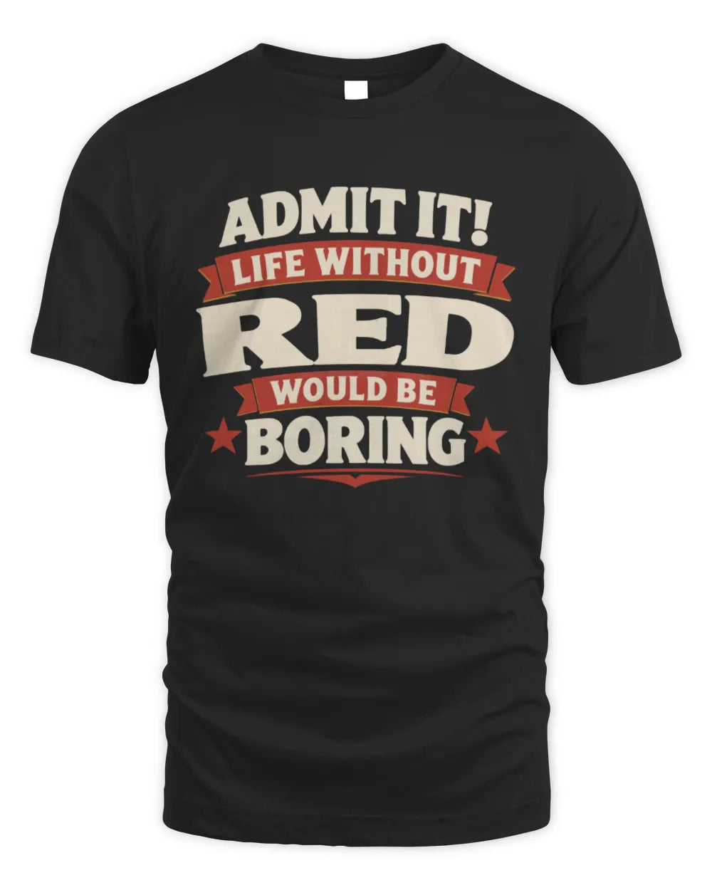 RED P4 KT003 Personalized Funny Quote Apparel “Life Without NAME Would Be Boring” - Unisex Standard T-Shirt - Black