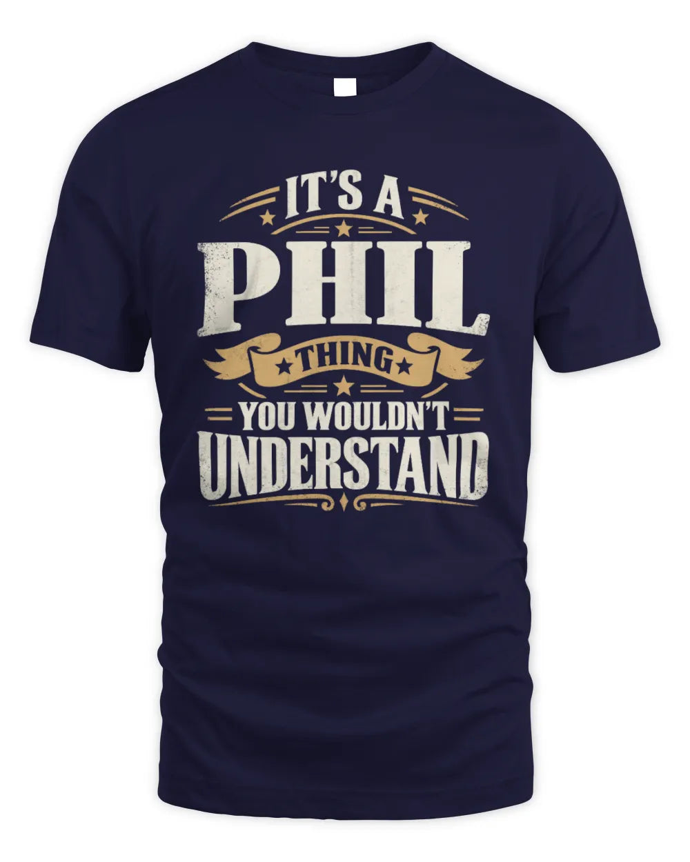 PHIL P08 TH51 - Personalized “It’s a/an [NAME] Thing – You Wouldn’t Understand” Shirt - Unisex Standard T-Shirt - Navy