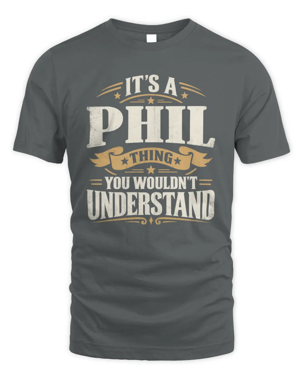 PHIL P08 TH51 - Personalized “It’s a/an [NAME] Thing – You Wouldn’t Understand” Shirt - Unisex Standard T-Shirt - Charcoal