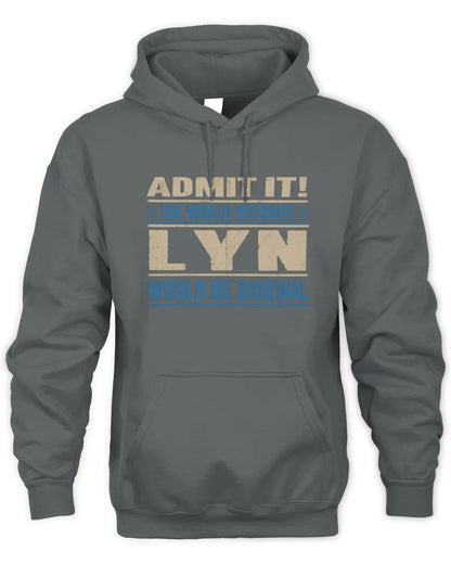 LYN TP68-K2-968 – Personalized Funny Quote Apparel “The World Without NAME Would Be Boring” - Unisex Hoodie - Charcoal