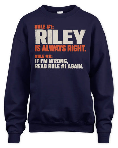 RILEY NP1-H006 - Always Right Personalized Name T-Shirt – Funny Custom Name Shirt - Unisex Sweatshirt - Navy