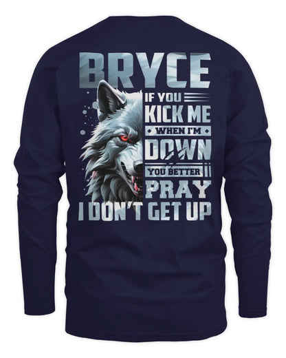 BRYCE AP62-K4-666 - Personalized Fierce Wolf Quote Apparel “If You Kick Me When I’m Down, You Better Pray I Don’t Get Up” - Men's Long Sleeved T-Shirt - Navy