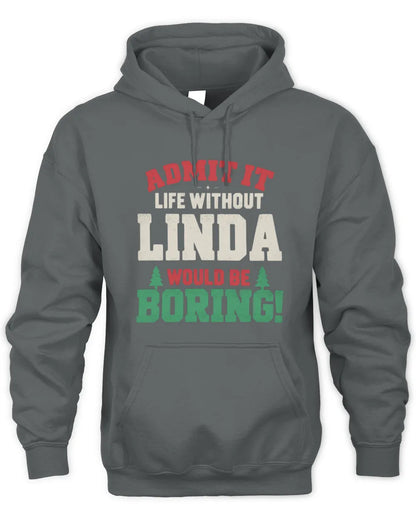 LINDA P5 TH08 Christmas T-Shirt – “Life Without NAME Would Be Boring” - Unisex Hoodie - Charcoal