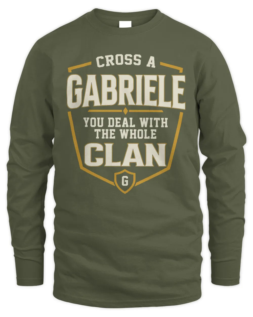 GABRIELE NT1-K008 Cross A/An NAME, You Deal With the Whole Clan | Personalized Vintage T-Shirt - Men's Long Sleeved T-Shirt - Military Green