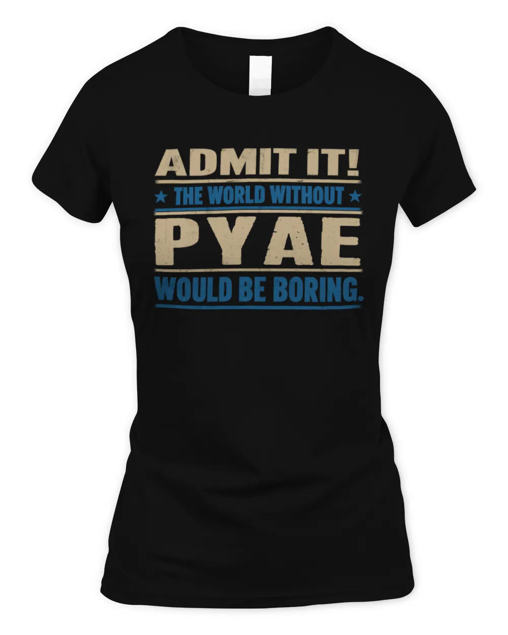 PYAE TP68-K2-968 – Personalized Funny Quote Apparel “The World Without NAME Would Be Boring” - Women's Standard T-Shirt - Black