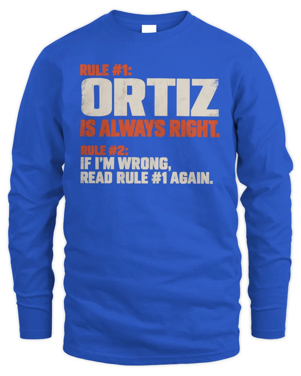 ORTIZ NP1-H006 - Always Right Personalized Name T-Shirt – Funny Custom Name Shirt - Men's Long Sleeved T-Shirt - Royal