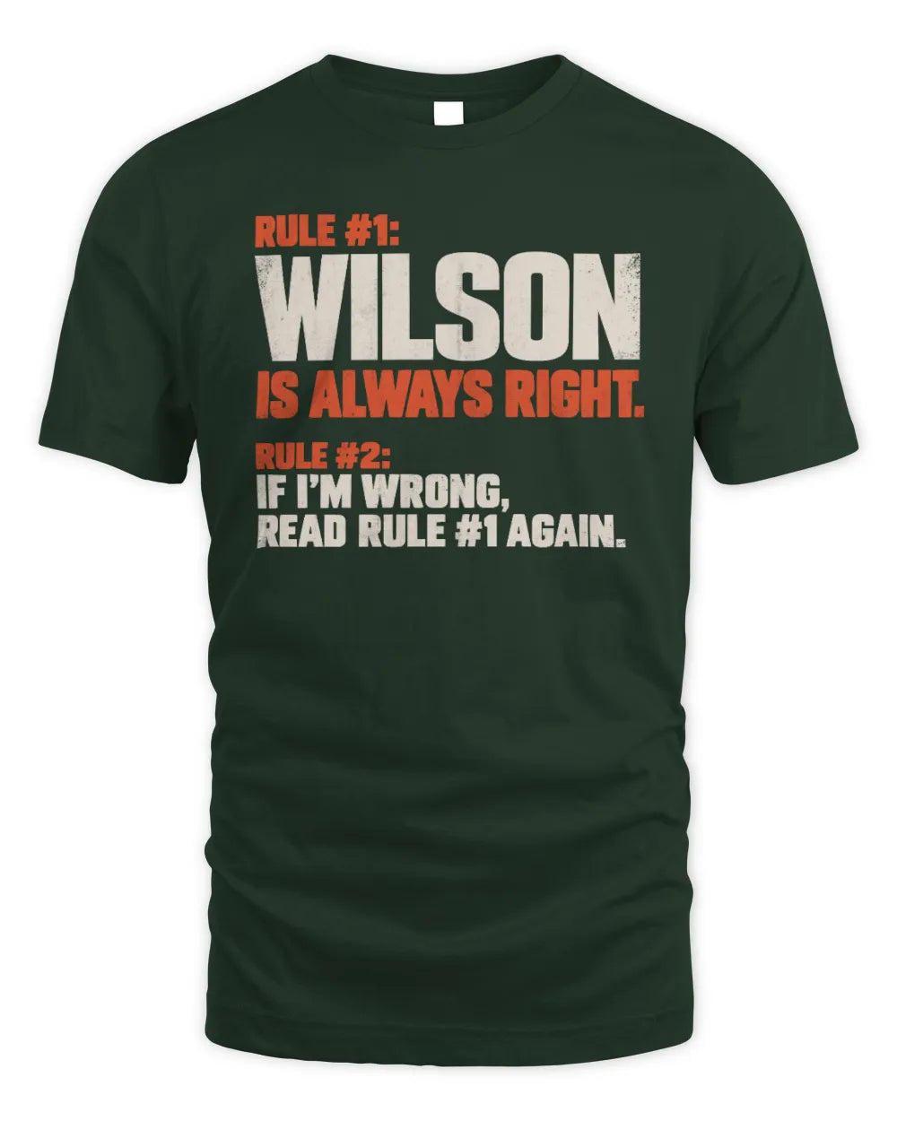 WILSON NP1-H006 - Always Right Personalized Name T-Shirt – Funny Custom Name Shirt - T-Shirt - Forest Green