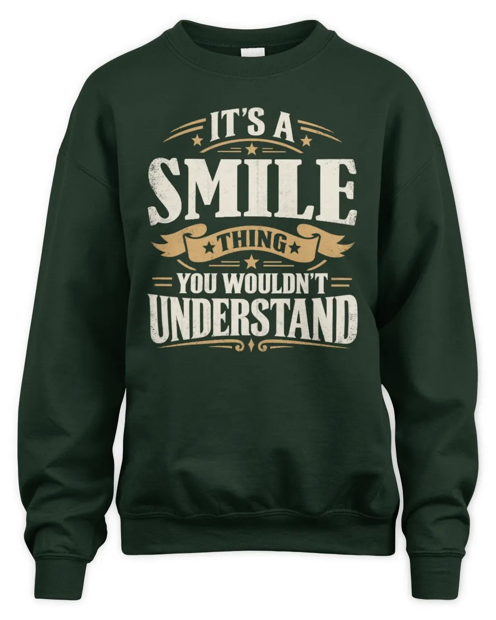 SMILE P08 TH51 - Personalized “It’s a/an [NAME] Thing – You Wouldn’t Understand” Shirt - Unisex Sweatshirt - Forest Green
