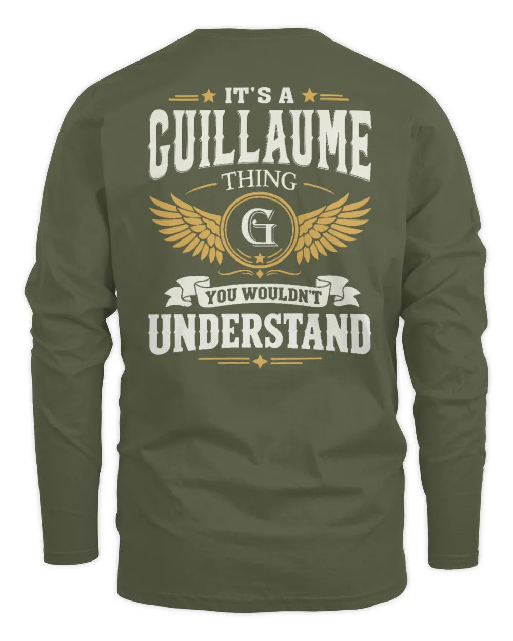 GUILLAUME KT06-M008 It’s a [NAME] Thing – You Wouldn’t Understand | Personalized Vintage T-Shirt - Men's Long Sleeved T-Shirt - Military Green