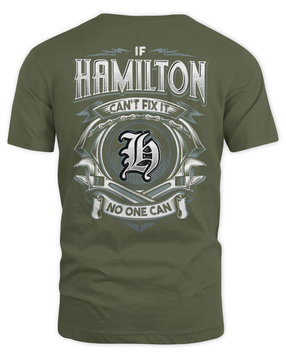 HAMILTON AP81-K4-626 - Personalized Ahmed Quote Apparel “If Ahmed Can't Fix It, No One Can” - Unisex Standard T-Shirt - Military Green