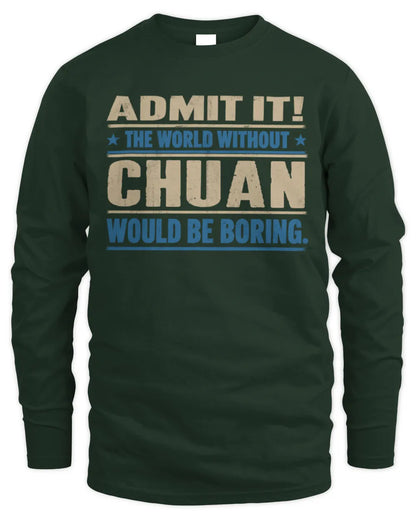 CHUAN TP68-K2-968 – Personalized Funny Quote Apparel “The World Without NAME Would Be Boring” - Men's Long Sleeved T-Shirt - Forest Green