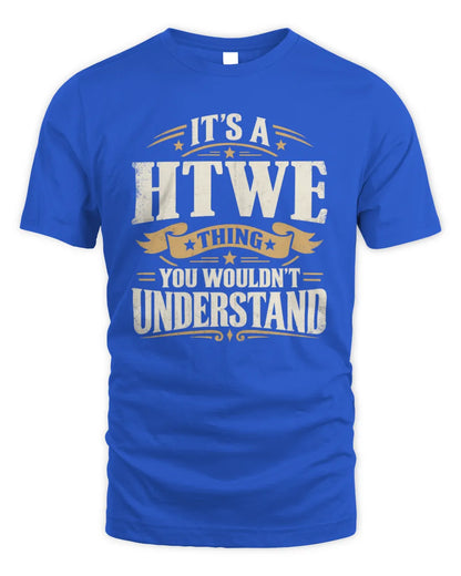 HTWE P08 TH51 - Personalized “It’s a/an [NAME] Thing – You Wouldn’t Understand” Shirt - Unisex Standard T-Shirt - Royal