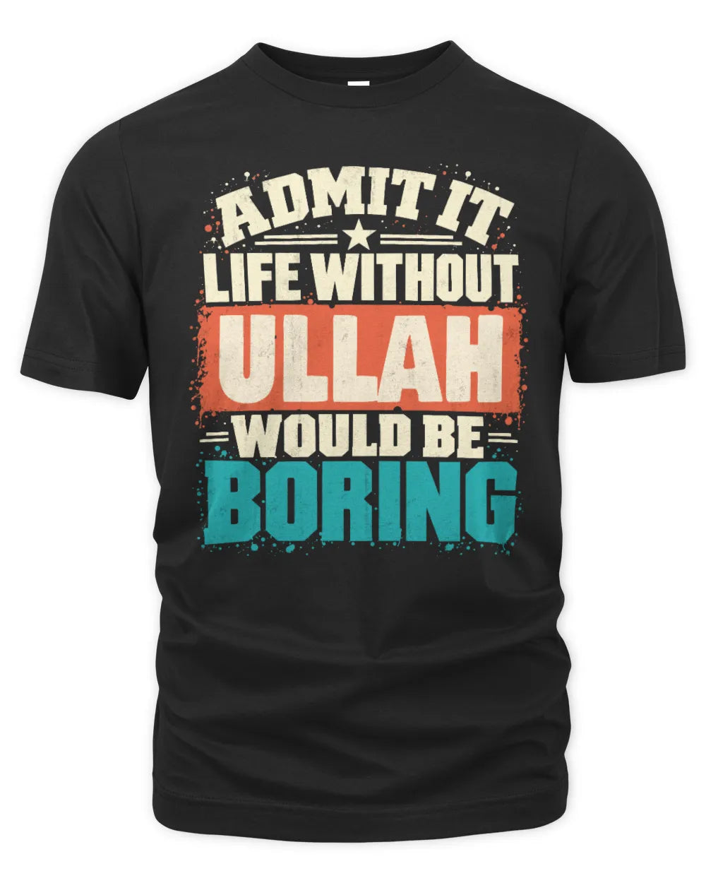 ULLAH P02-TH11-226 Personalized Admit It Life Without [Name] Would Be Boring T-Shirt - Custom Name Funny Gift - Unisex Standard T-Shirt - Black