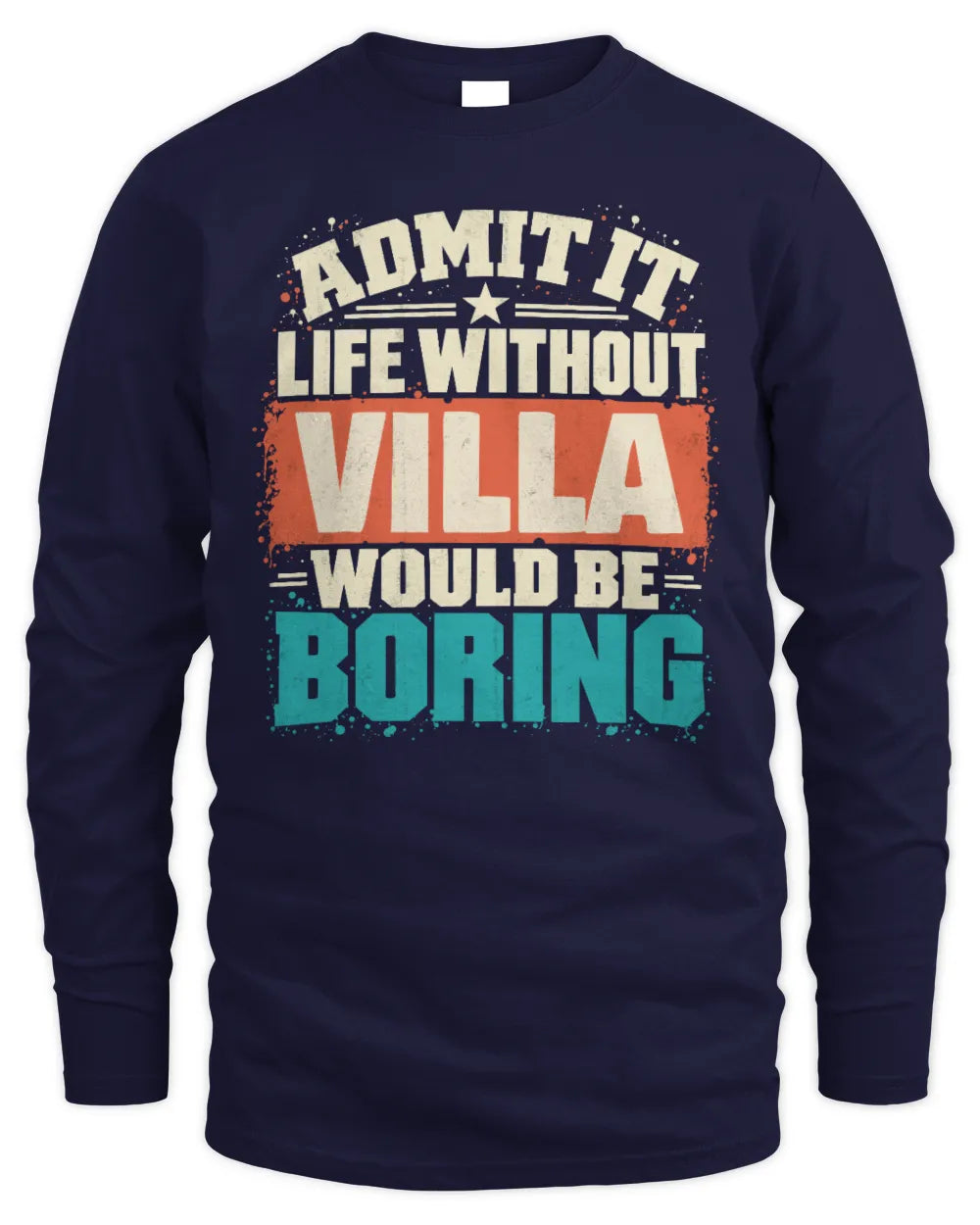 VILLA P02-TH11-226 Personalized Admit It Life Without [Name] Would Be Boring T-Shirt - Custom Name Funny Gift - Men's Long Sleeved T-Shirt - Navy