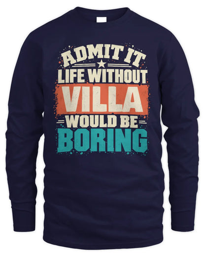 VILLA P02-TH11-226 Personalized Admit It Life Without [Name] Would Be Boring T-Shirt - Custom Name Funny Gift - Men's Long Sleeved T-Shirt - Navy