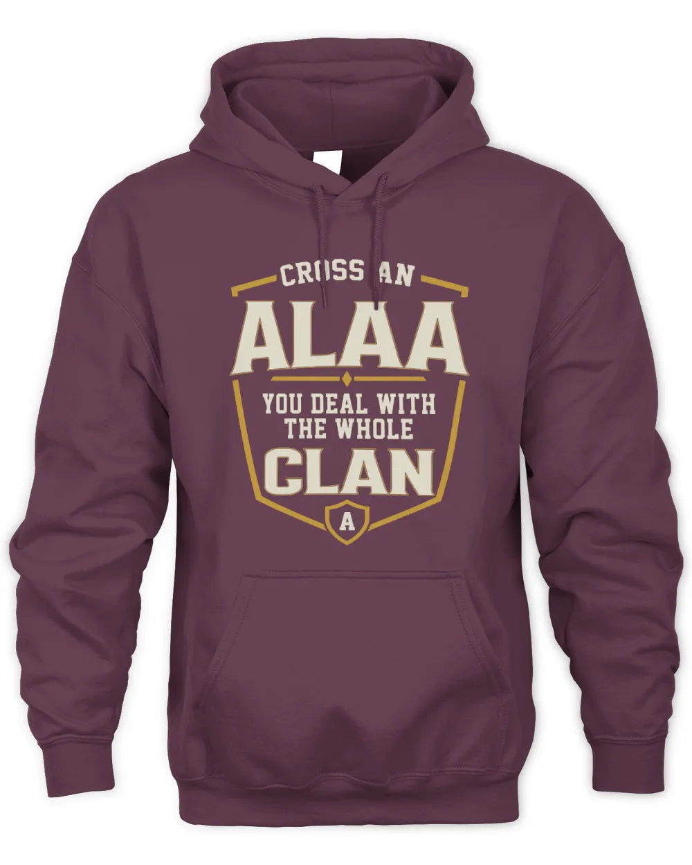 ALAA NT1-K008 Cross A/An NAME, You Deal With the Whole Clan | Personalized Vintage T-Shirt - Unisex Hoodie - Maroon