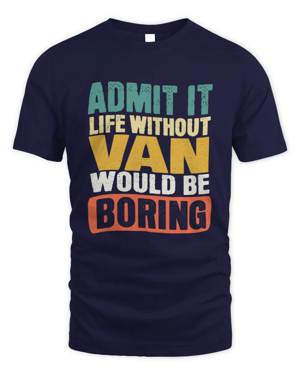 VAN TP86-K3-229 Personalized Funny Quote Apparel “Life Without NAME Would Be Boring” - Unisex Standard T-Shirt - Navy