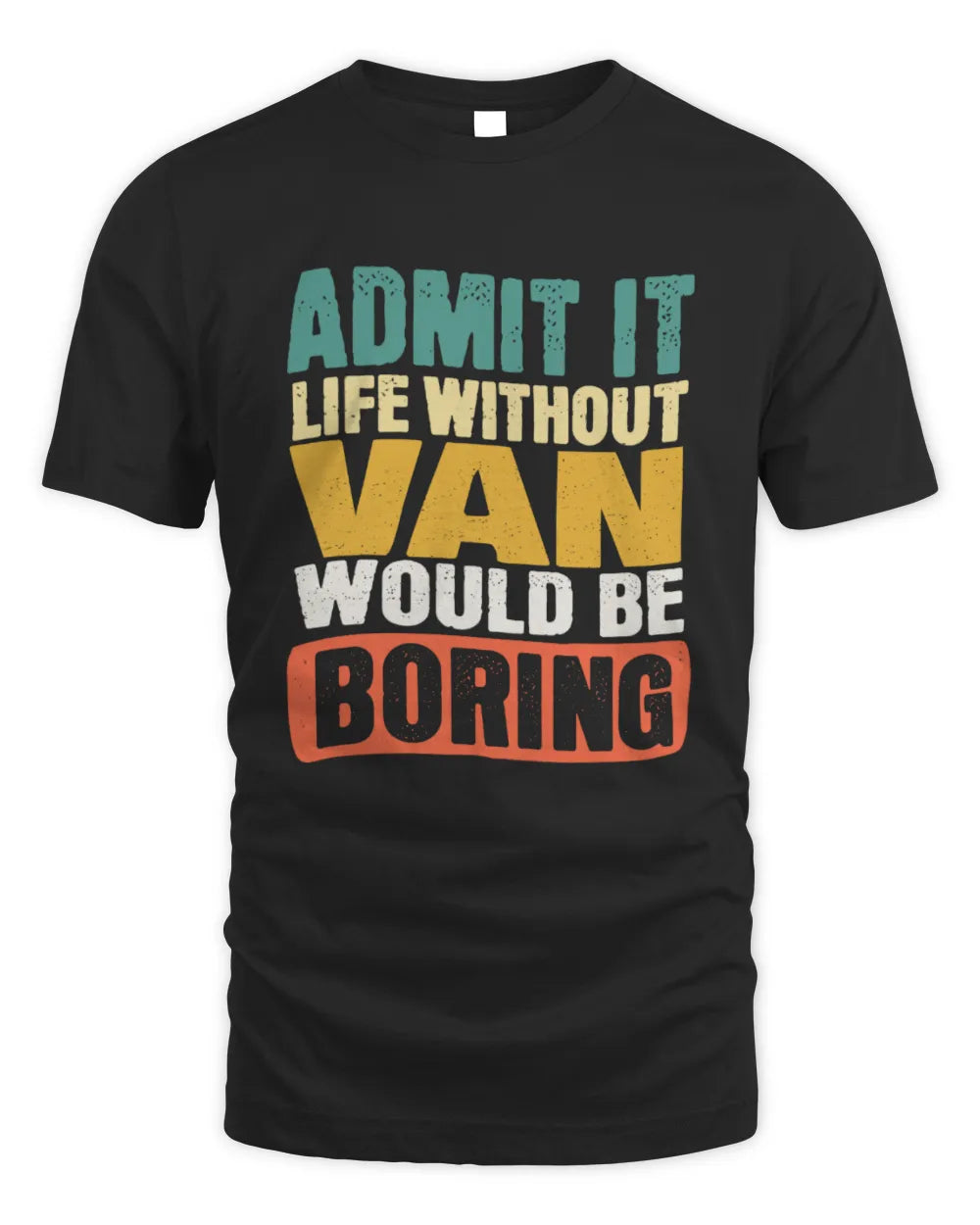 VAN TP86-K3-229 Personalized Funny Quote Apparel “Life Without NAME Would Be Boring” - Unisex Standard T-Shirt - Black