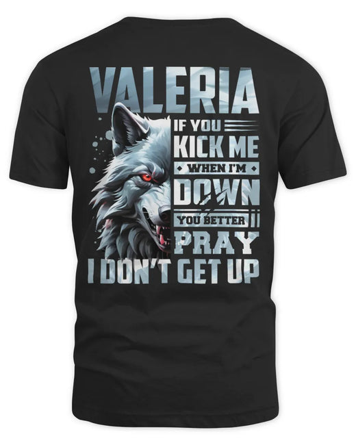 VALERIA AP62-K4-666 - Personalized Fierce Wolf Quote Apparel “If You Kick Me When I’m Down, You Better Pray I Don’t Get Up”