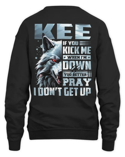 KEE AP62-K4-666 - Personalized Fierce Wolf Quote Apparel “If You Kick Me When I’m Down, You Better Pray I Don’t Get Up” - Unisex Sweatshirt - Black
