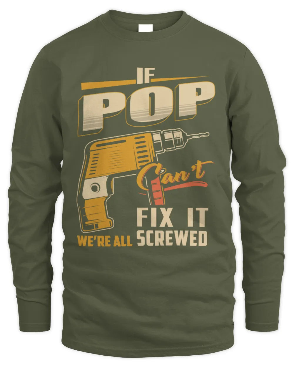 POP TP22-K4-228 - Personalized Handyman T-Shirt “If AARON Can’t Fix It, We’re All Screwed” - Men's Long Sleeved T-Shirt - Military Green