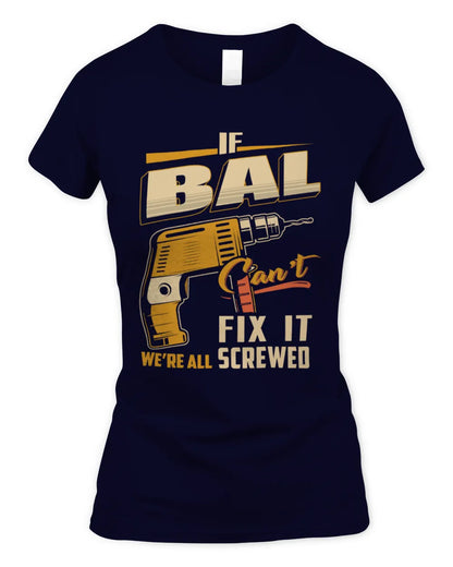 BAL TP22-K4-228 - Personalized Handyman T-Shirt “If AARON Can’t Fix It, We’re All Screwed” - Women's Standard T-Shirt - Navy