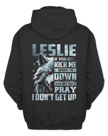 LESLIE AP62-K4-666 - Personalized Fierce Wolf Quote Apparel “If You Kick Me When I’m Down, You Better Pray I Don’t Get Up” - Unisex Hoodie - Black