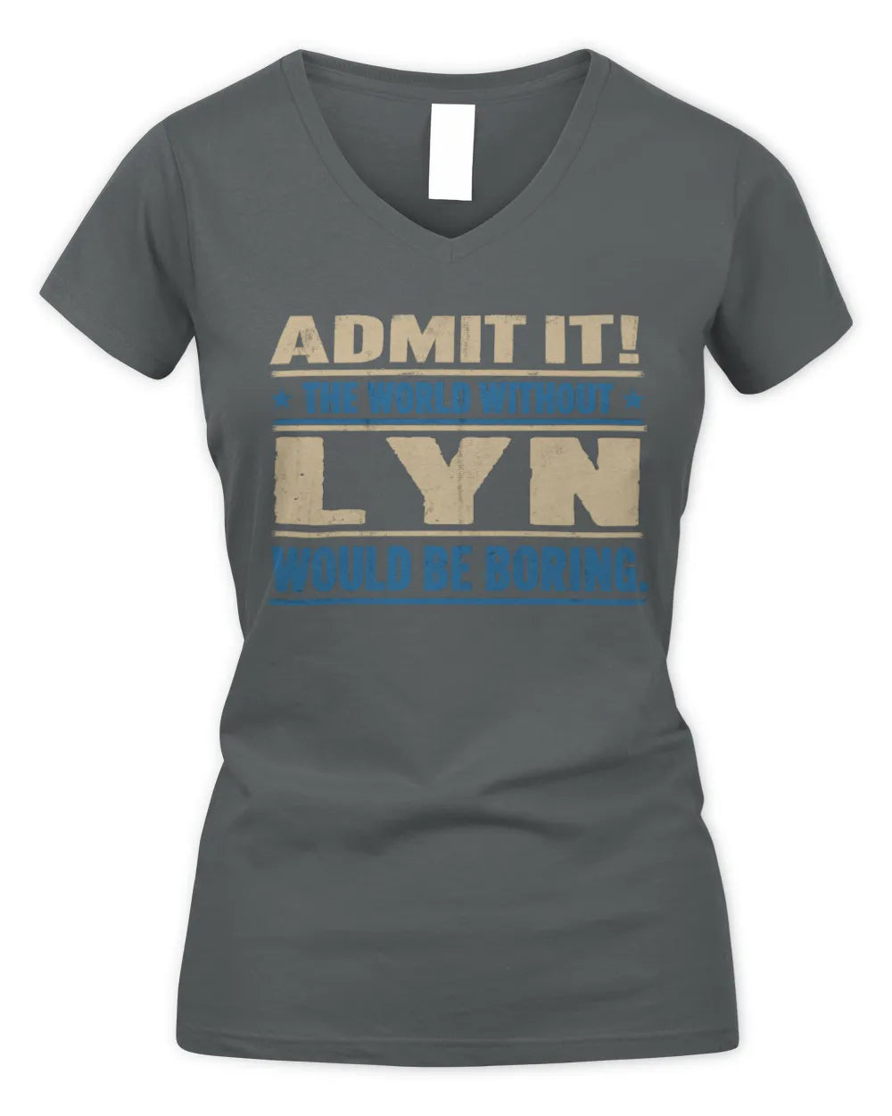 LYN TP68-K2-968 – Personalized Funny Quote Apparel “The World Without NAME Would Be Boring” - Women's V-Neck T-Shirt - Charcoal