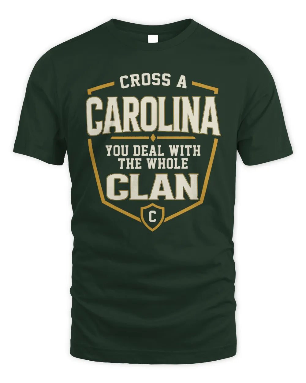 CAROLINA NT1-K008 Cross A/An NAME, You Deal With the Whole Clan | Personalized Vintage T-Shirt - Unisex Standard T-Shirt - Forest Green