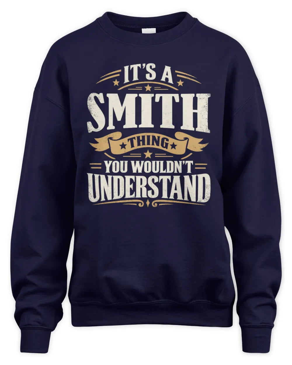SMITH P08 TH51 - Personalized “It’s a/an [NAME] Thing – You Wouldn’t Understand” Shirt - Unisex Sweatshirt - Navy