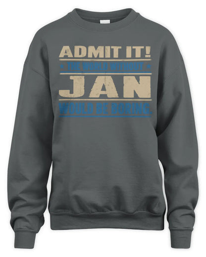 JAN TP68-K2-968 – Personalized Funny Quote Apparel “The World Without NAME Would Be Boring” - Unisex Sweatshirt - Charcoal