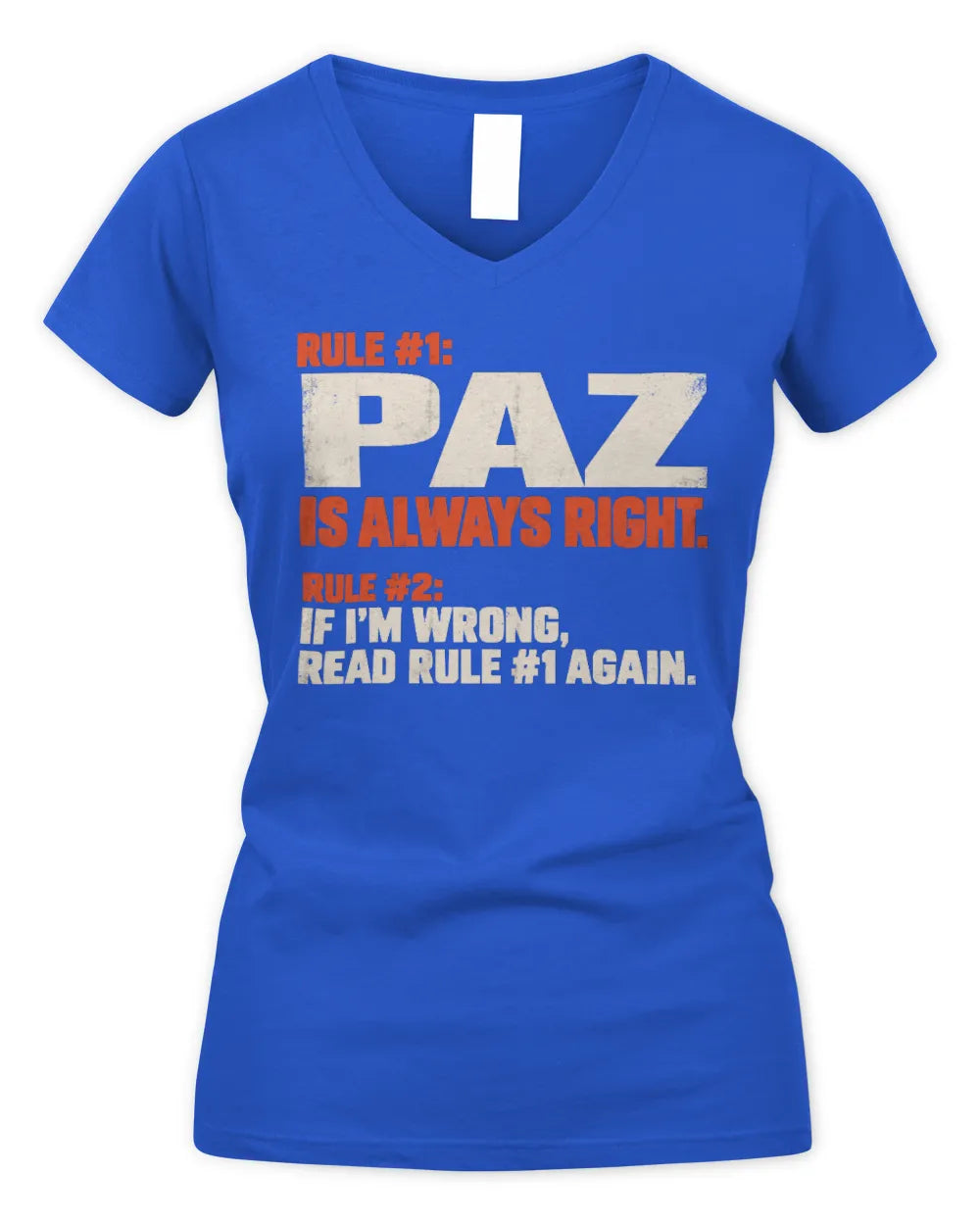 PAZ NP1-H006 
Always Right Personalized Name T-Shirt – Funny Custom Name Shirt - Women's V-Neck T-Shirt - Royal