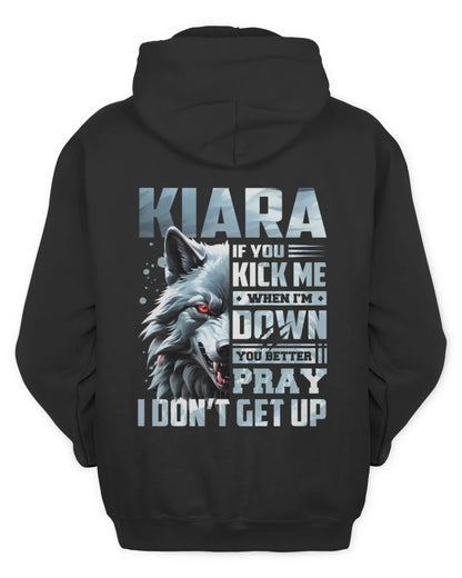KIARA AP62-K4-666 - Personalized Fierce Wolf Quote Apparel “If You Kick Me When I’m Down, You Better Pray I Don’t Get Up” - Unisex Hoodie - Black