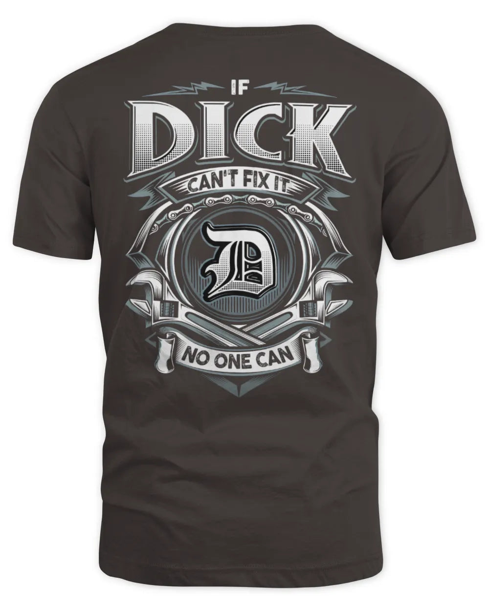 DICK AP81-K4-626 - Personalized Ahmed Quote Apparel “If Ahmed Can't Fix It, No One Can” - Unisex Standard T-Shirt - Dark Chocolate