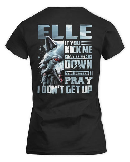 ELLE AP62-K4-666 - Personalized Fierce Wolf Quote Apparel “If You Kick Me When I’m Down, You Better Pray I Don’t Get Up” - Women's Standard T-Shirt - Black