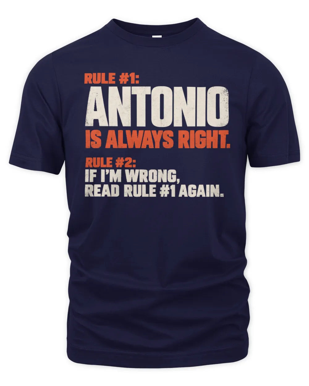 ANTONIO NP1-H006 - Always Right Personalized Name T-Shirt – Funny Custom Name Shirt - Unisex Standard T-Shirt - Navy