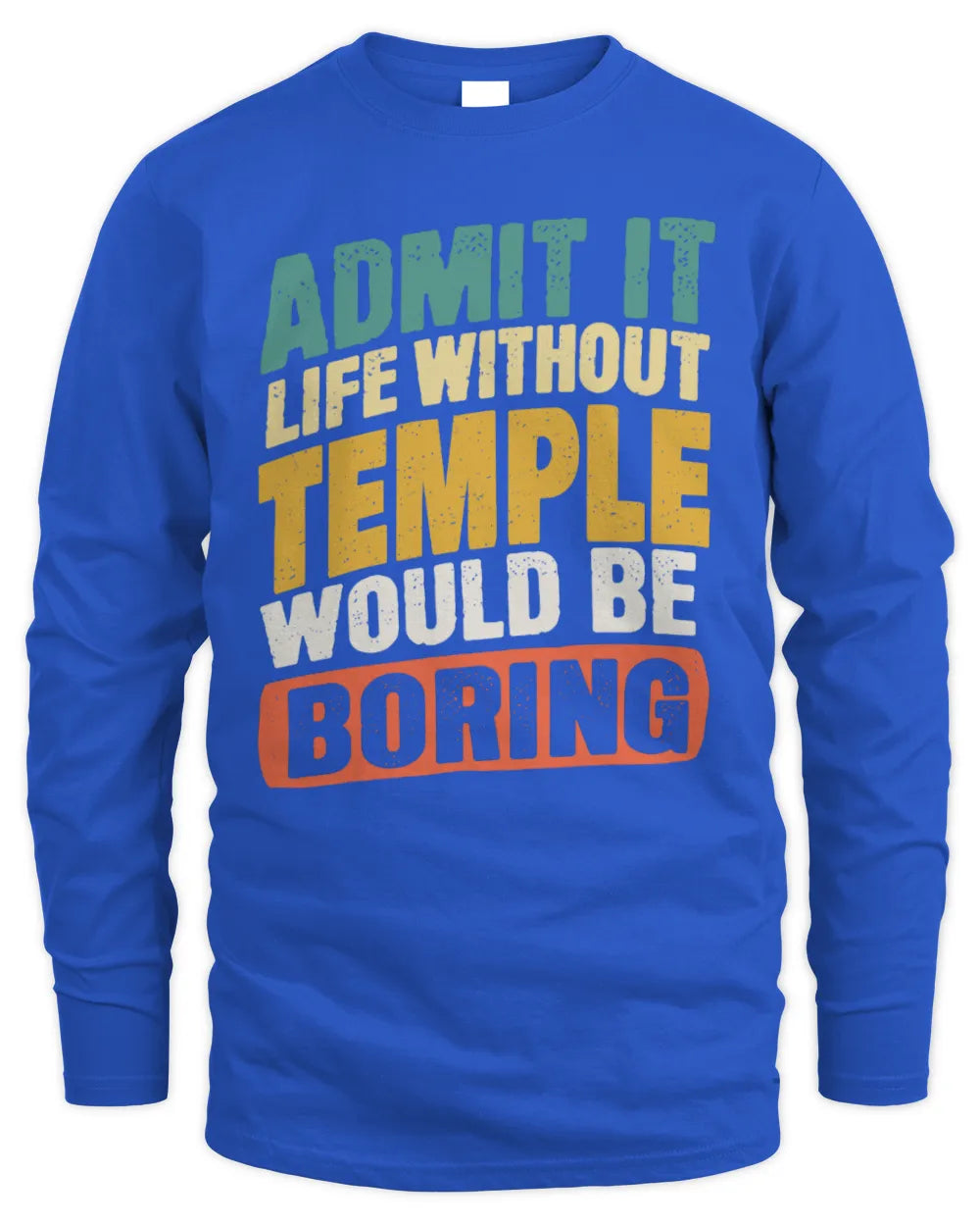 TEMPLE TP88-K4-229
Personalized Funny Quote Apparel “Life Without NAME Would Be Boring” - Men's Long Sleeved T-Shirt - Royal