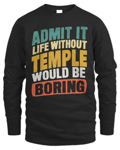 TEMPLE TP88-K4-229
Personalized Funny Quote Apparel “Life Without NAME Would Be Boring” - Men's Long Sleeved T-Shirt - Black