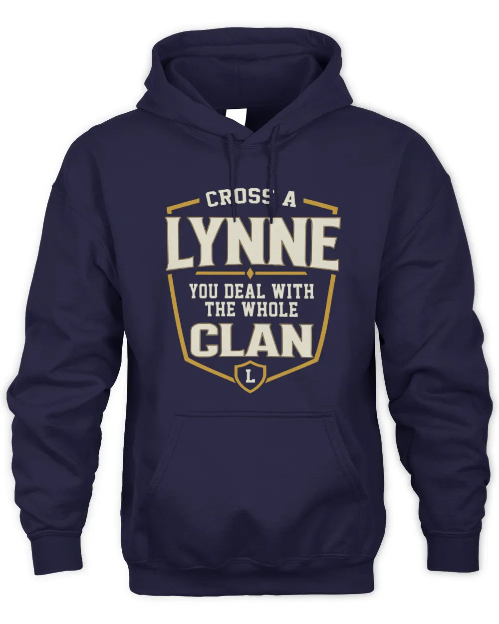 LYNNE NT1-K008 Cross A/An NAME, You Deal With the Whole Clan | Personalized Vintage T-Shirt - Unisex Hoodie - Navy