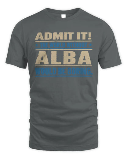 ALBA TP68-K2-968 – Personalized Funny Quote Apparel “The World Without NAME Would Be Boring” - Unisex Standard T-Shirt - Charcoal