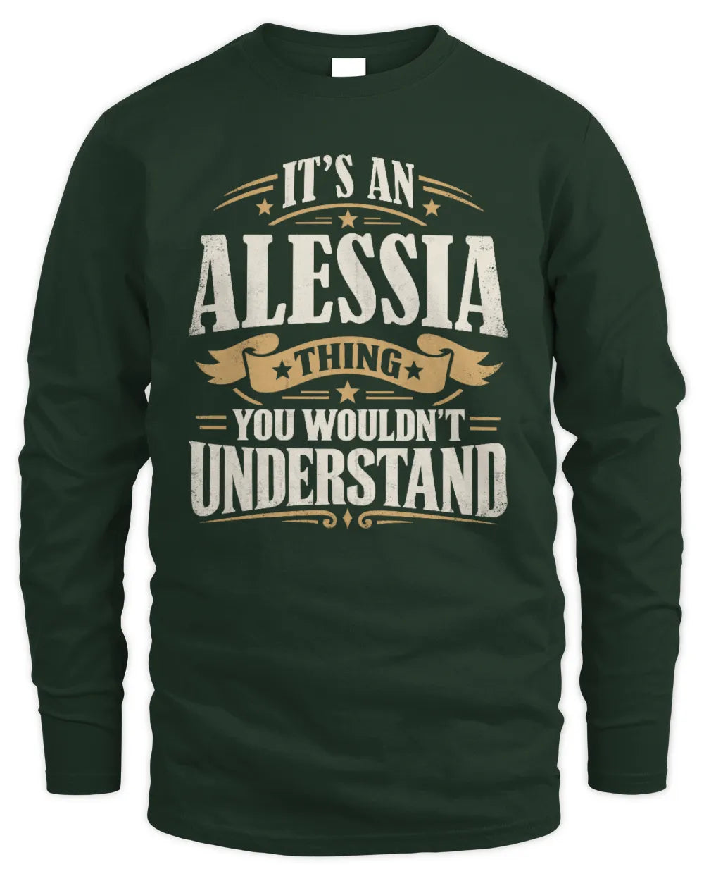 ALESSIA P08 TH51 - Personalized “It’s a/an [NAME] Thing – You Wouldn’t Understand” Shirt - Men's Long Sleeved T-Shirt - Forest Green