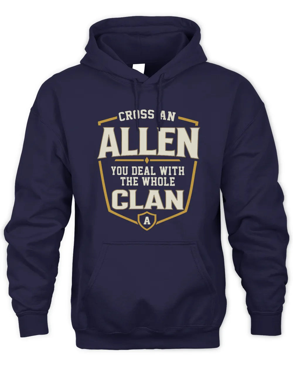 ALLEN NT1-K008 Cross A/An NAME, You Deal With the Whole Clan | Personalized Vintage T-Shirt - Unisex Hoodie - Navy