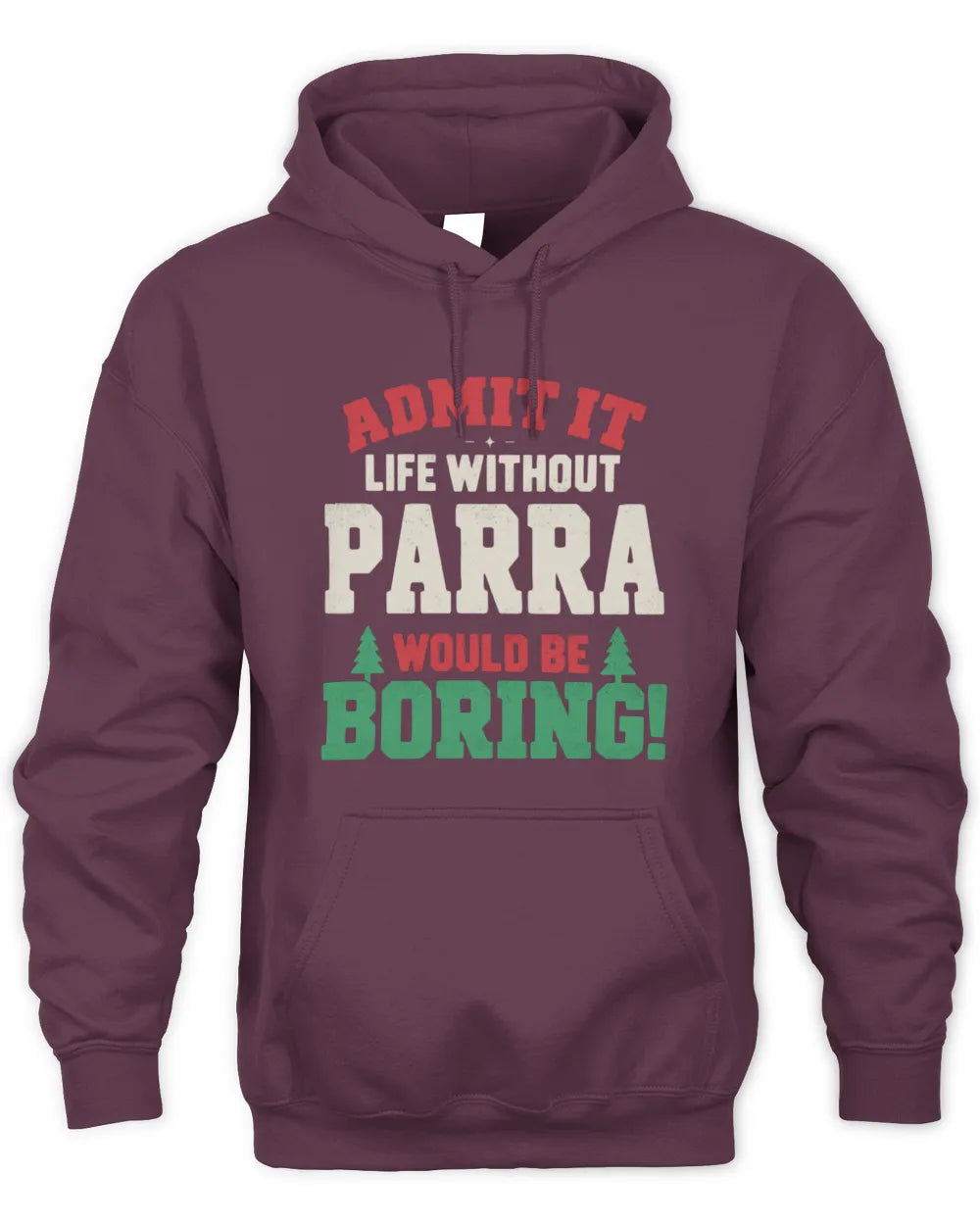 PARRA P5 TH08 Christmas T-Shirt – “Life Without NAME Would Be Boring” - Unisex Hoodie - Maroon