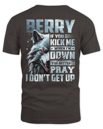 BERRY AP62-K4-666 - Personalized Fierce Wolf Quote Apparel “If You Kick Me When I’m Down, You Better Pray I Don’t Get Up” - Unisex Standard T-Shirt - Dark Chocolate