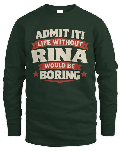 RINA P4 KT003 Personalized Funny Quote Apparel “Life Without NAME Would Be Boring” - Men's Long Sleeved T-Shirt - Forest Green
